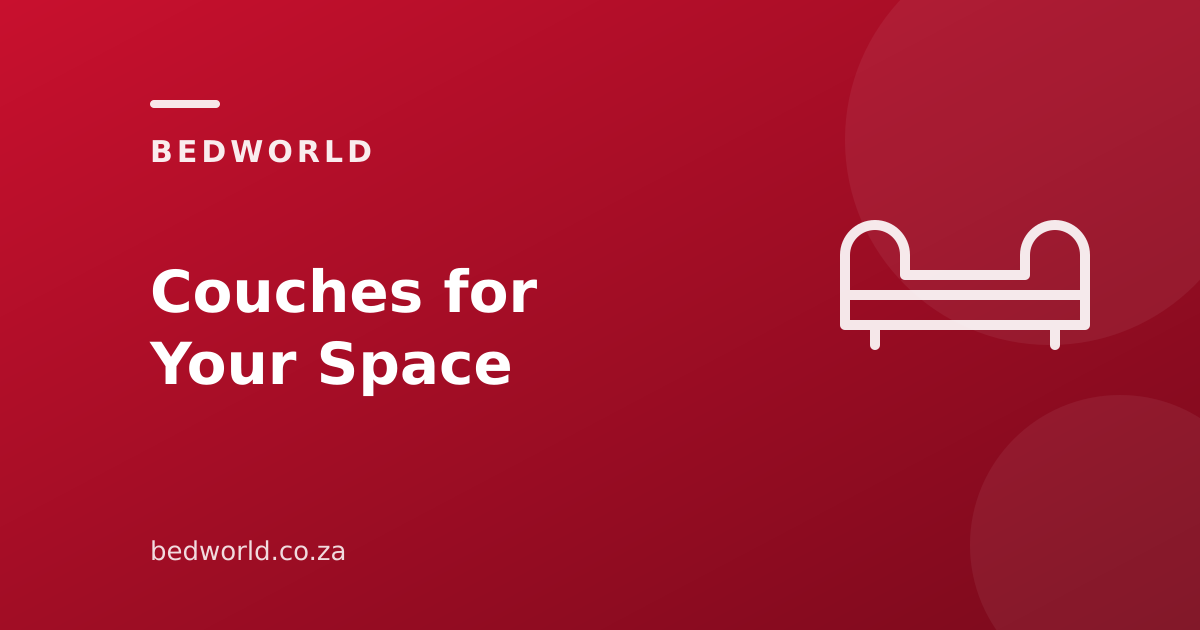 Couches for Your Space: Comfort That Fits — Bedworld