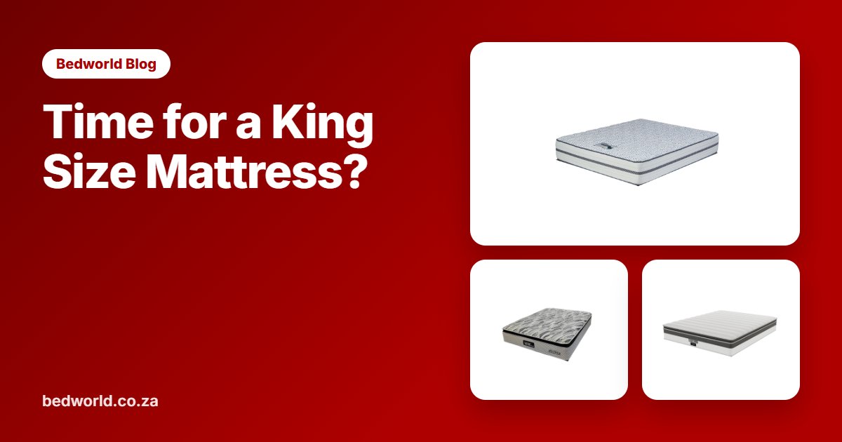 Time for a King Size Mattress?